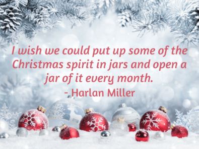 “I wish we could put up some of the Christmas spirit in jars and open a jar of it every month.” – Harlan Miller featured image