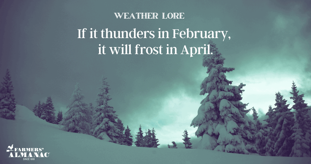 Weather Lore: If it thunders in February, it will frost in April.image preview