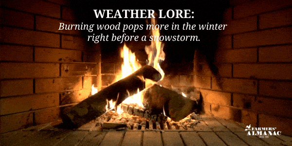 Weather Lore: Burning wood pops more in the winter right before a snowstorm.image preview