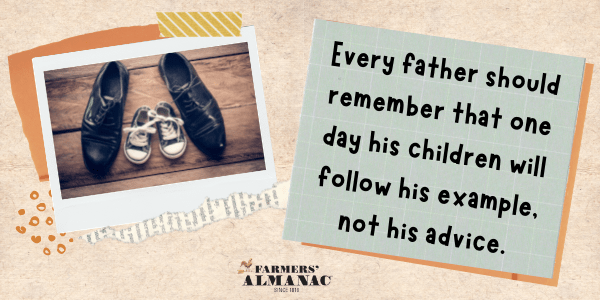 Every father should remember that one day his children will follow his example, not his advice.image preview