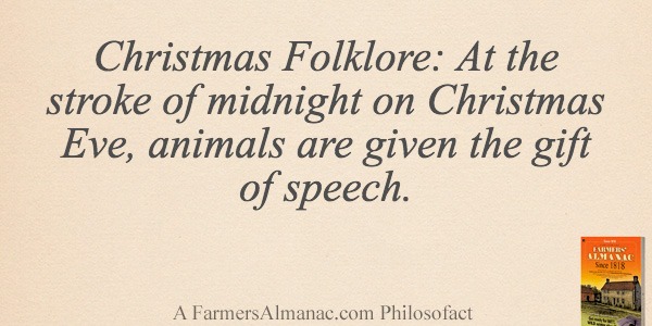 Christmas Folklore: At the stroke of midnight on Christmas Eve, animals are given the gift of speech.image preview