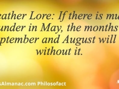 Weather Lore: If there is much thunder in May, the months of August and September will be without it. featured image