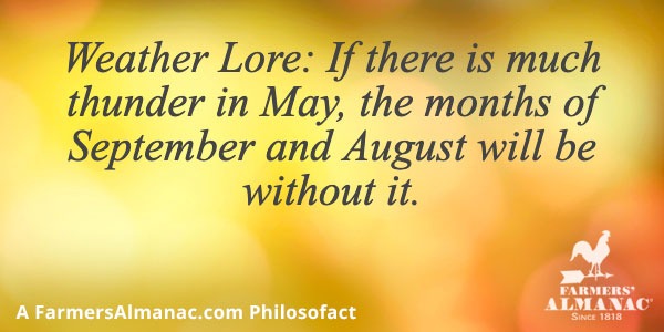 Weather Lore: If there is much thunder in May, the months of August and September will be without it.image preview