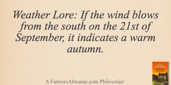 Weather Lore: If the wind blows from the south on the 21st of September, it indicates a warm autumn.image preview