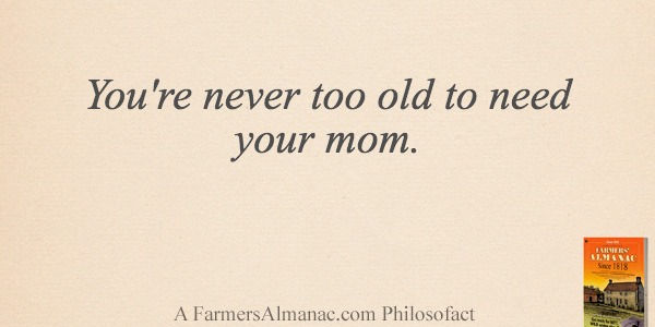 You’re never too old to need your mom.image preview