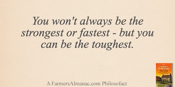 You won’t always be the strongest or fastest – but you can be the toughest.image preview