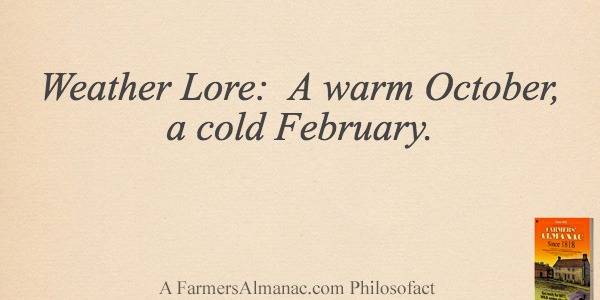Weather Lore:  A warm October, a cold February.image preview