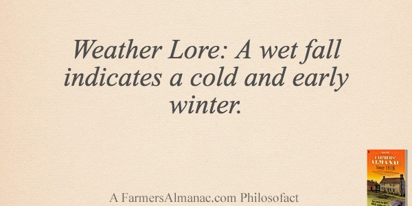 Weather Lore: A wet fall indicates a cold and early winter.image preview