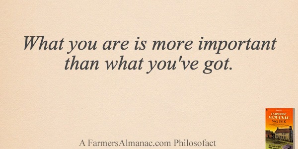 What you are is more important than what you’ve got.image preview