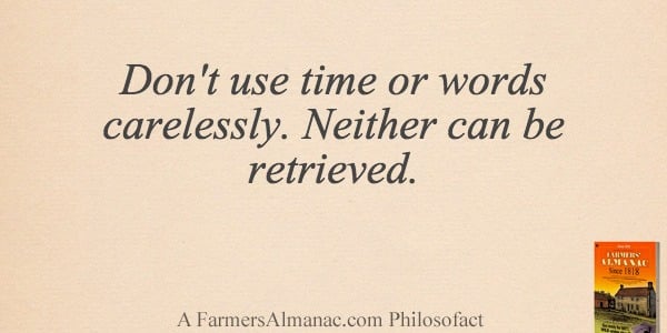 Don’t use time or words carelessly. Neither can be retrieved.image preview