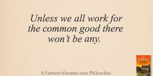 Unless we all work for the common good there won’t be any.image preview