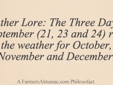 Weather Lore: The Three Days of September (21, 23 and 24) rule the weather for October, November and December. featured image