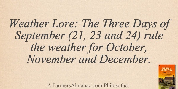 Weather Lore: The Three Days of September (21, 23 and 24) rule the weather for October, November and December.image preview