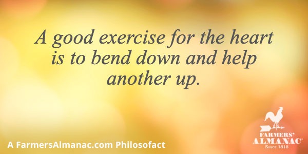 A good exercise for the heart is to bend down and help another up.image preview