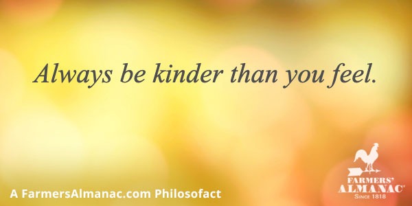 Always be kinder than you feel.image preview