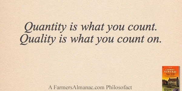 Quantity is what you count. Quality is what you count on.image preview