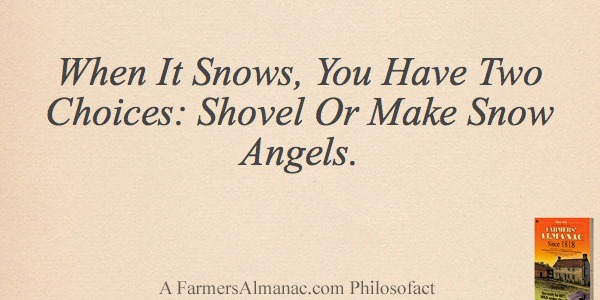When It Snows, You Have Two Choices: Shovel Or Make Snow Angels.image preview