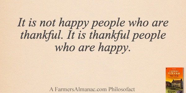 It is not happy people who are thankful. It is thankful people who are happy.image preview