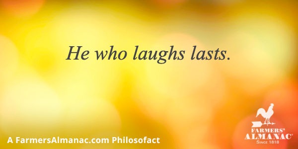 He who laughs lasts.image preview