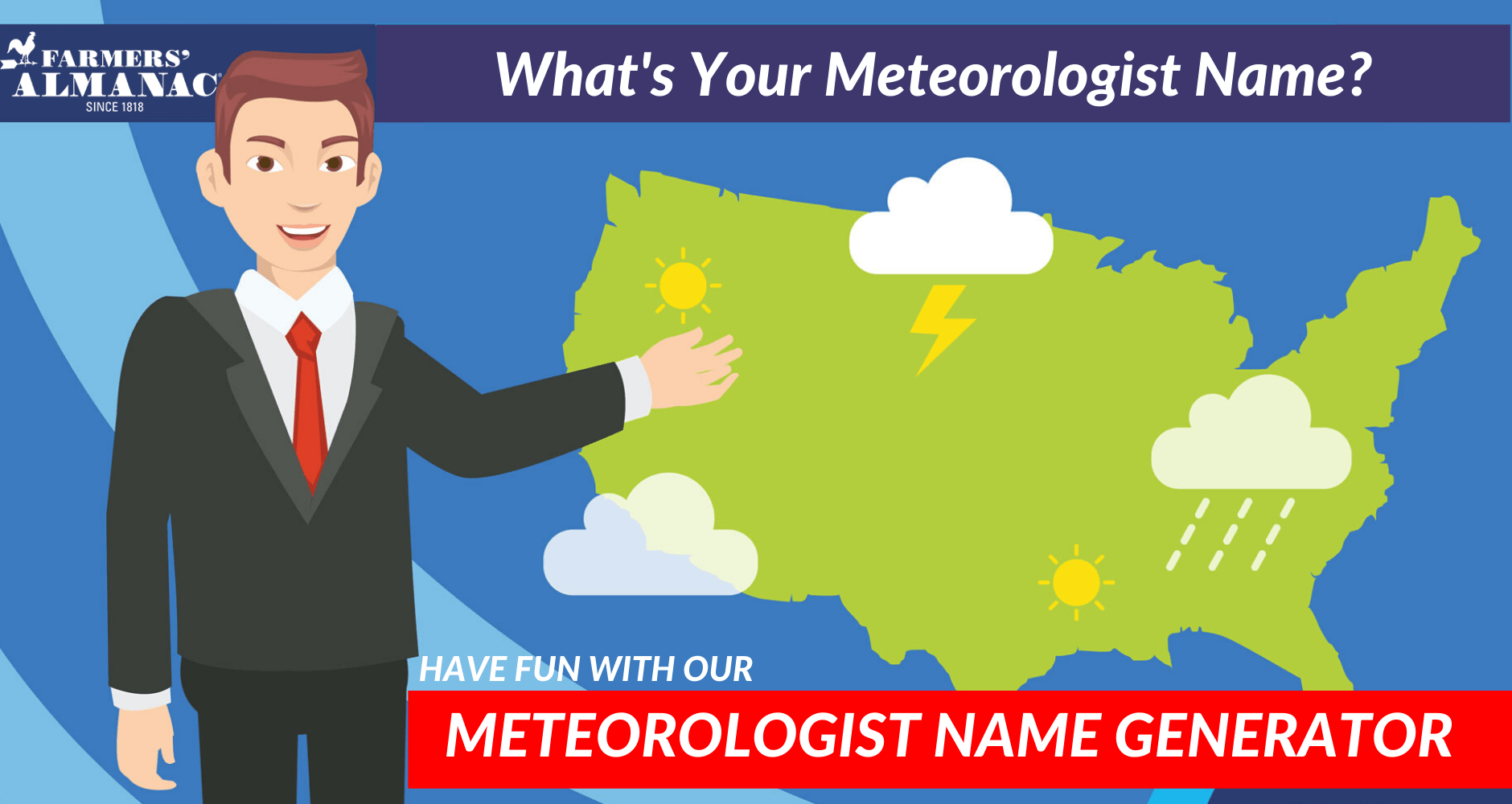 Meteorologist Name Generator - Farmers' Almanac - Plan Your Day. Grow Your  Life.
