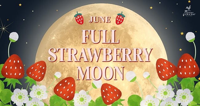 June's full moon is called the Strawberry Moon.